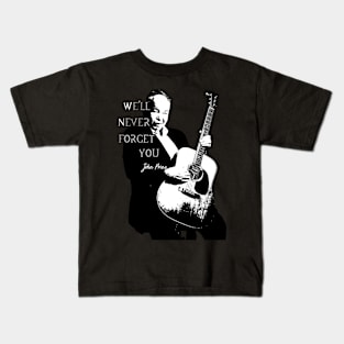 We will never forget you John Prine Kids T-Shirt